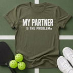 My Partner Is The Problem T-Shirt