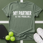 My Partner Is The Problem T-Shirt