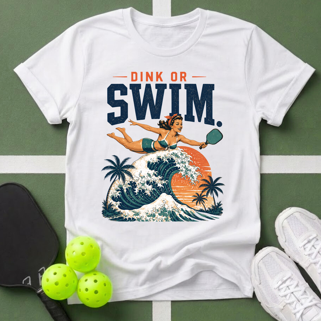 Dink or Swim Pickleball T-Shirt