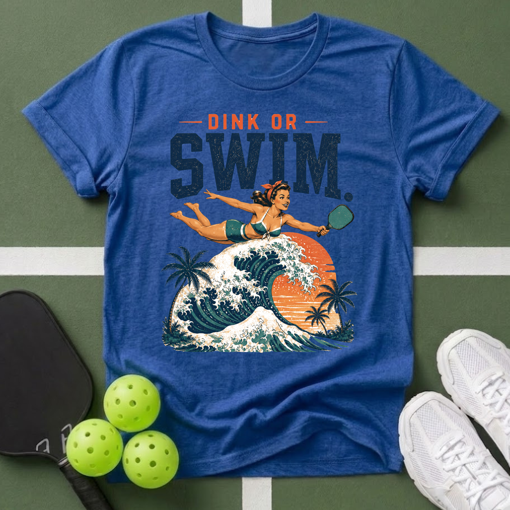 Dink or Swim Pickleball T-Shirt