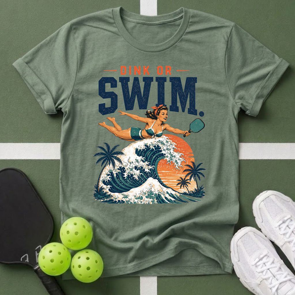 Dink or Swim Pickleball T-Shirt