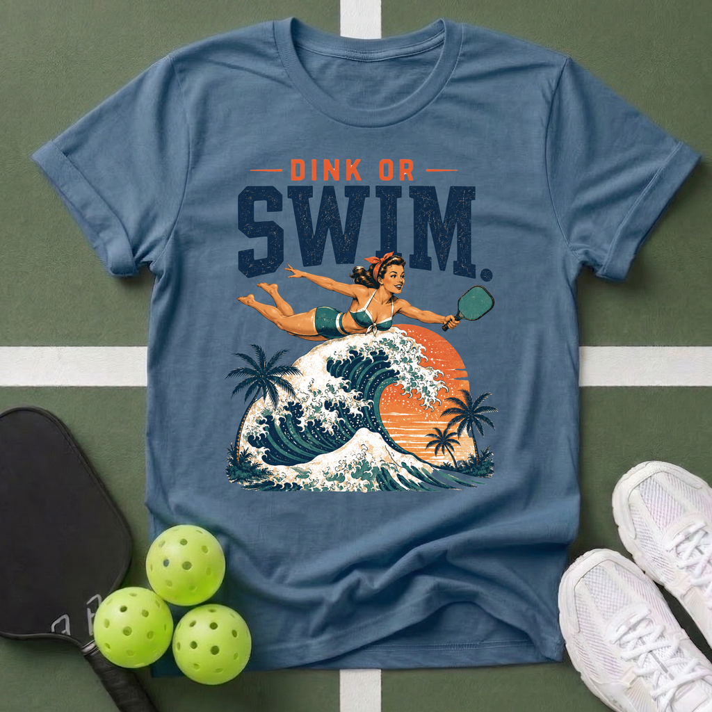 Dink or Swim Pickleball T-Shirt