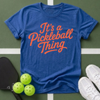 It's a Pickleball Thing T-Shirt