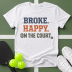 Broke and Happy T-SHIRT