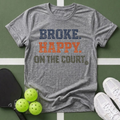 Broke and Happy T-SHIRT