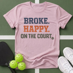 Broke and Happy T-SHIRT
