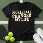 Pickleball Changed My Life T-Shirt