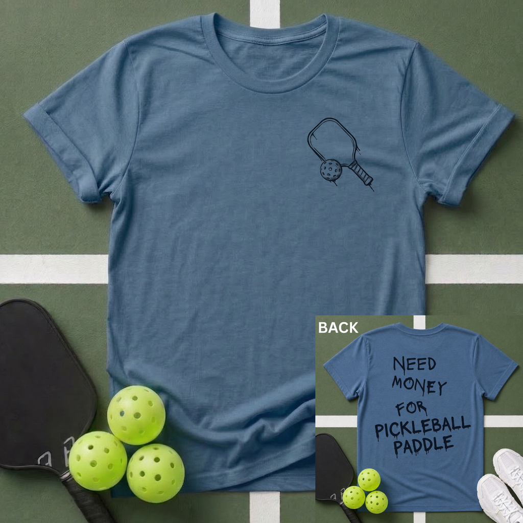 Need Money for Paddle T-Shirt