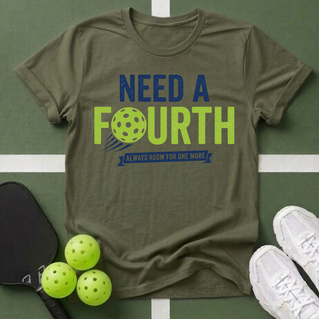 Need a Fourth Pickleball T-Shirt