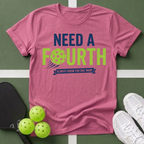 Need a Fourth Pickleball T-Shirt