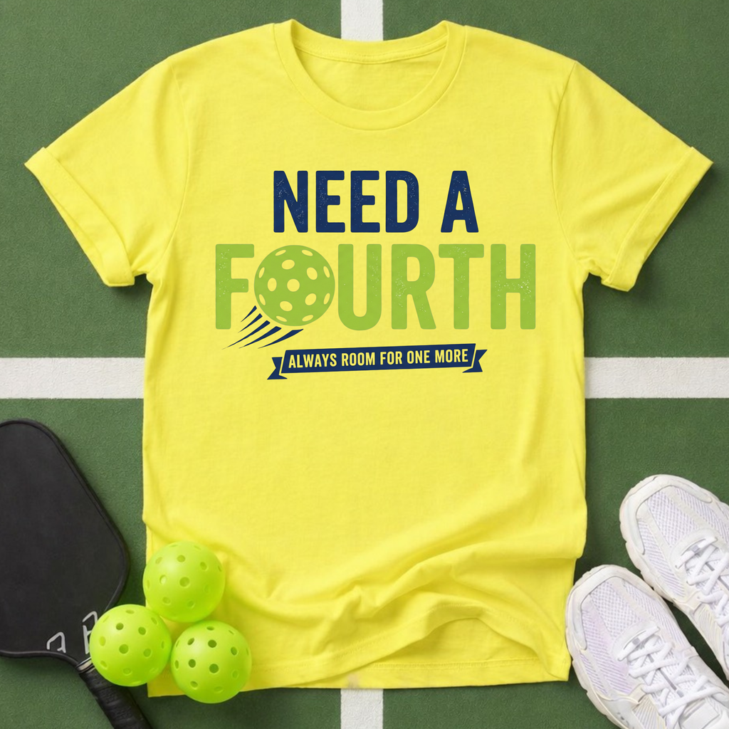 Need a Fourth Pickleball T-Shirt