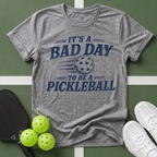 Bad Day to Be a Pickleball T-Shirt