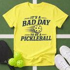 Bad Day to Be a Pickleball T-Shirt