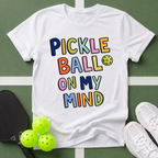 Pickleball On My Mind T-Shirt