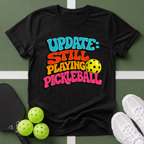 Update: Still Playing T-Shirt