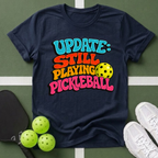 Update: Still Playing T-Shirt
