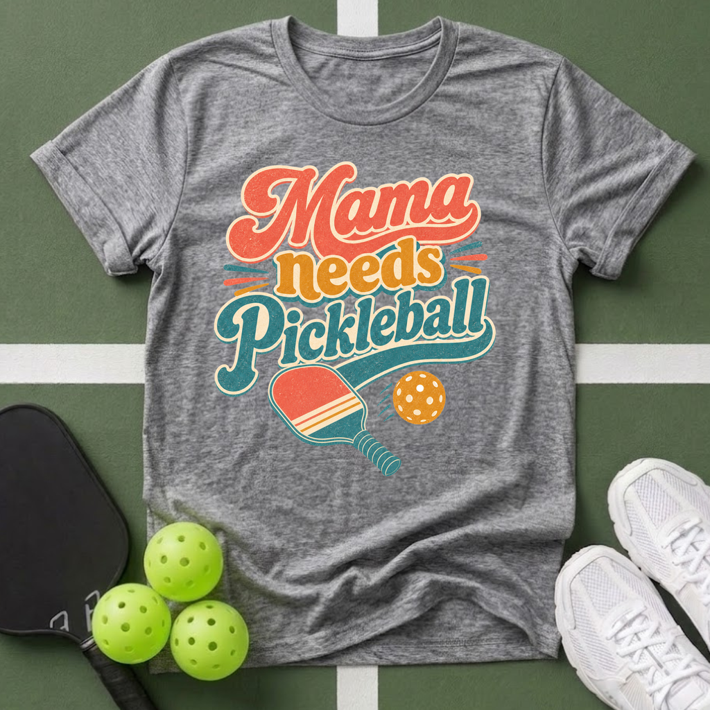 Mama Needs Pickleball T-Shirt