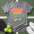 Mama Needs Pickleball T-Shirt