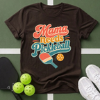 Mama Needs Pickleball T-Shirt