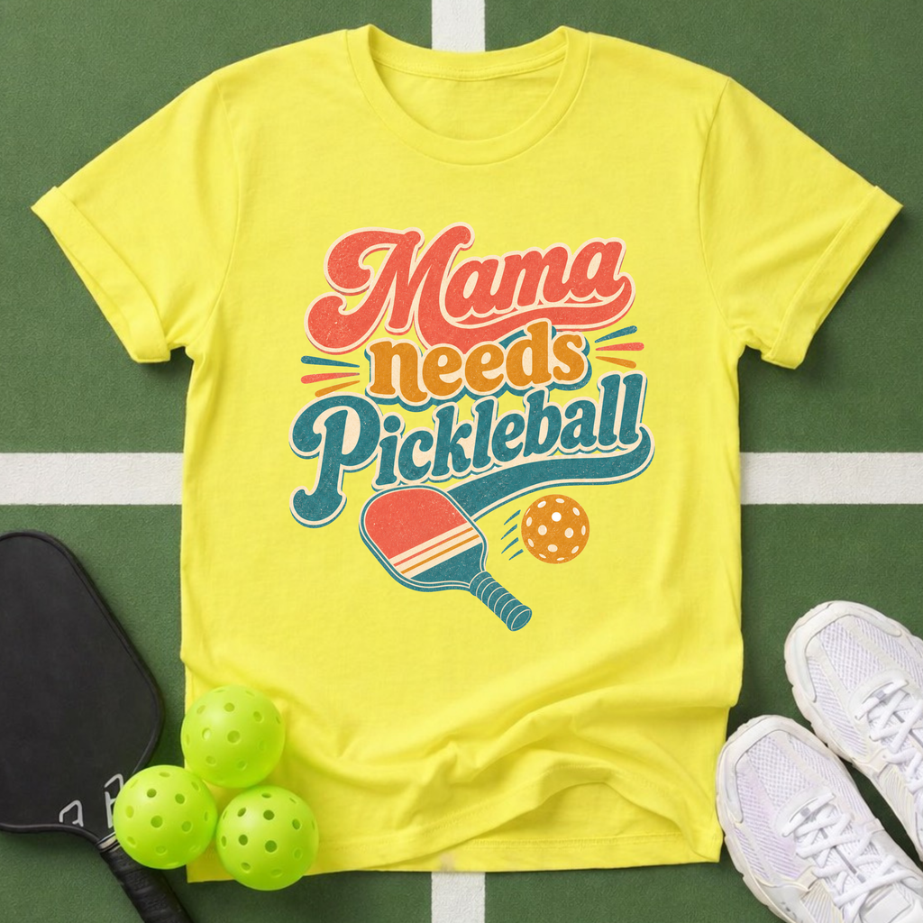 Mama Needs Pickleball T-Shirt