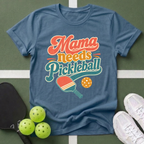 Mama Needs Pickleball T-Shirt
