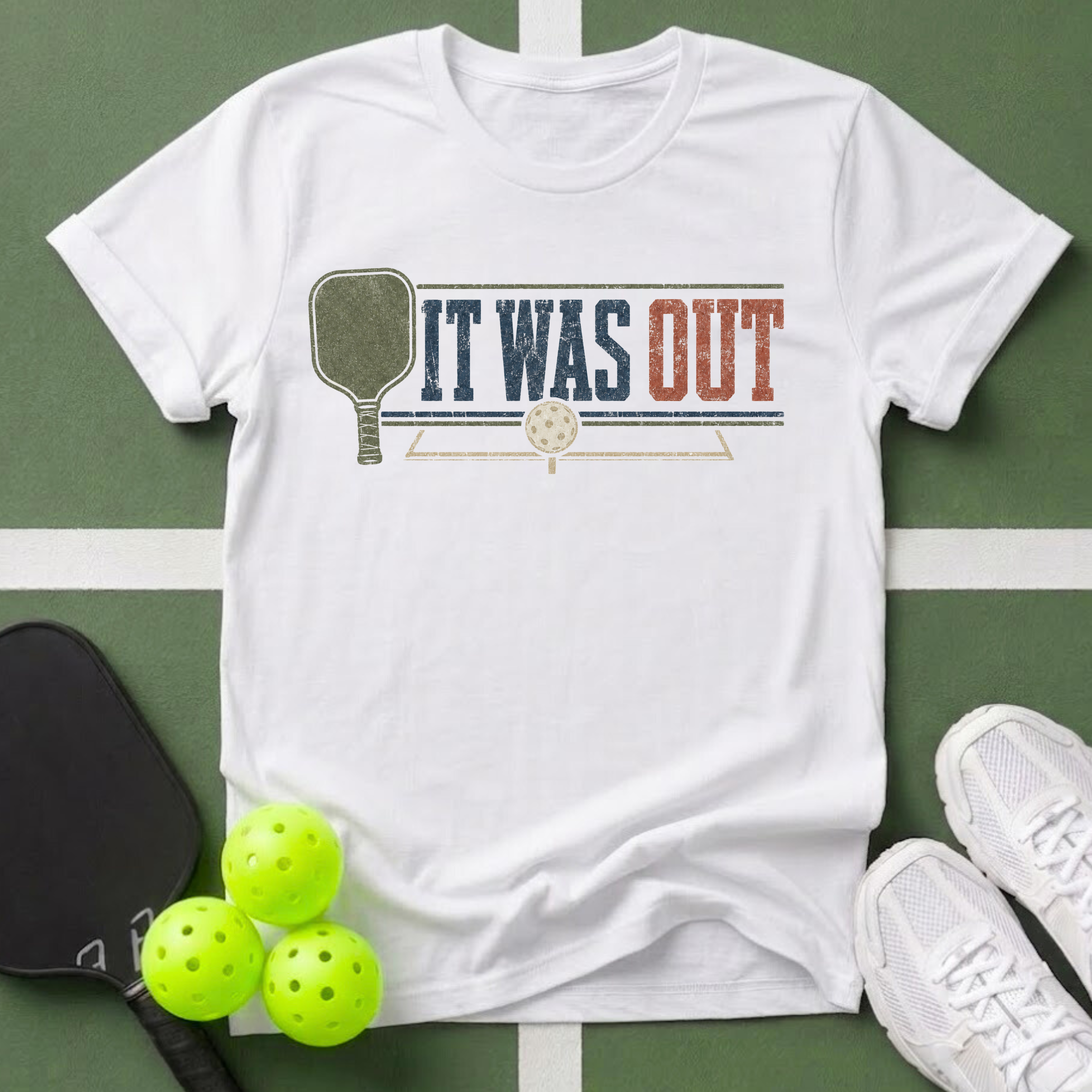 It Was Out Pickleball T-Shirt