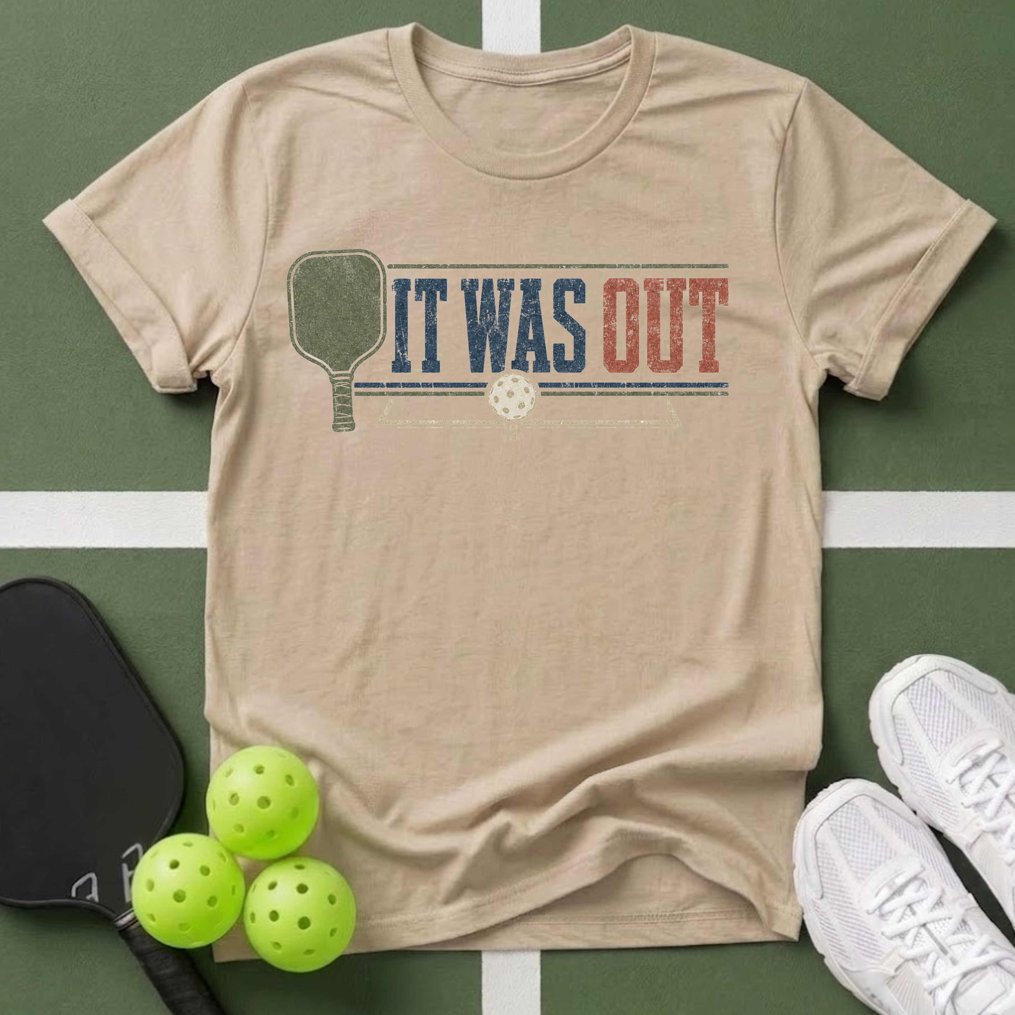 It Was Out Pickleball T-Shirt