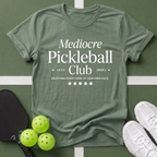Mediocre Pickleball Club T-Shirt