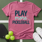 Play More Pickleball T-Shirt