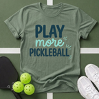 Play More Pickleball T-Shirt