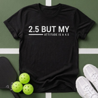 2.5 But T-Shirt