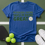 I’m Doing Great T-Shirt
