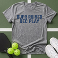 DUPR - Ruined Rec Play T-Shirt