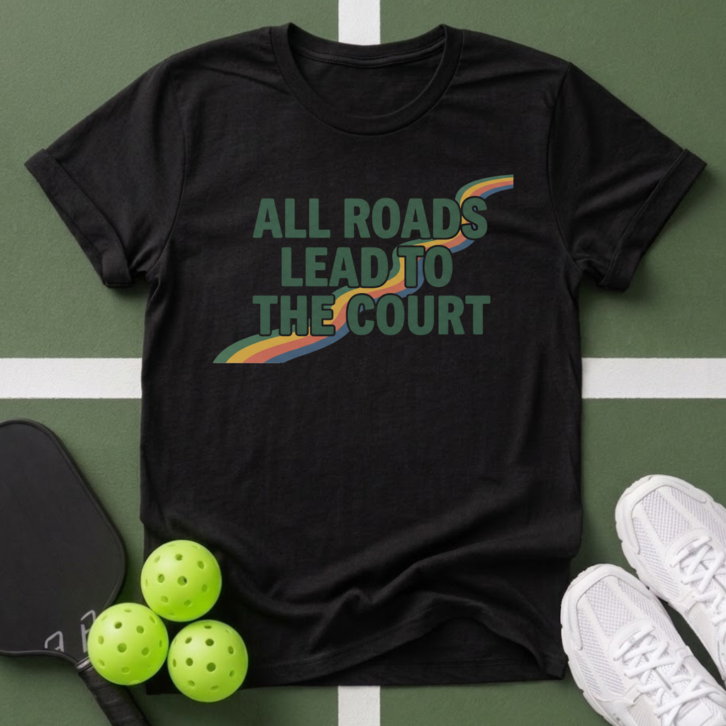 All Roads Lead to the Court T-Shirt