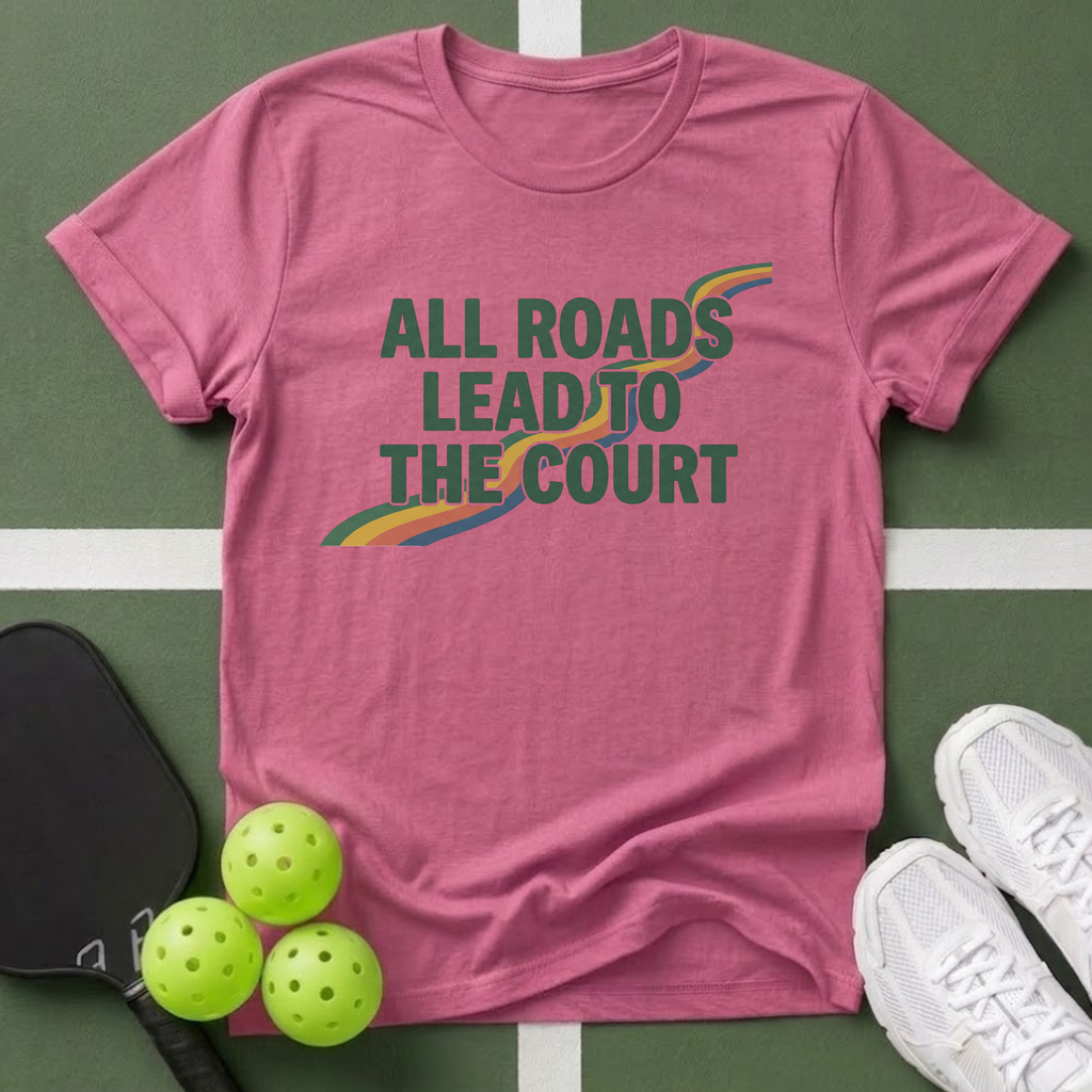 All Roads Lead to the Court T-Shirt