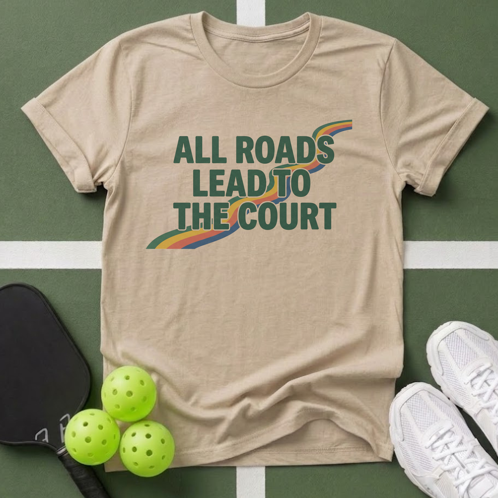 All Roads Lead to the Court T-Shirt