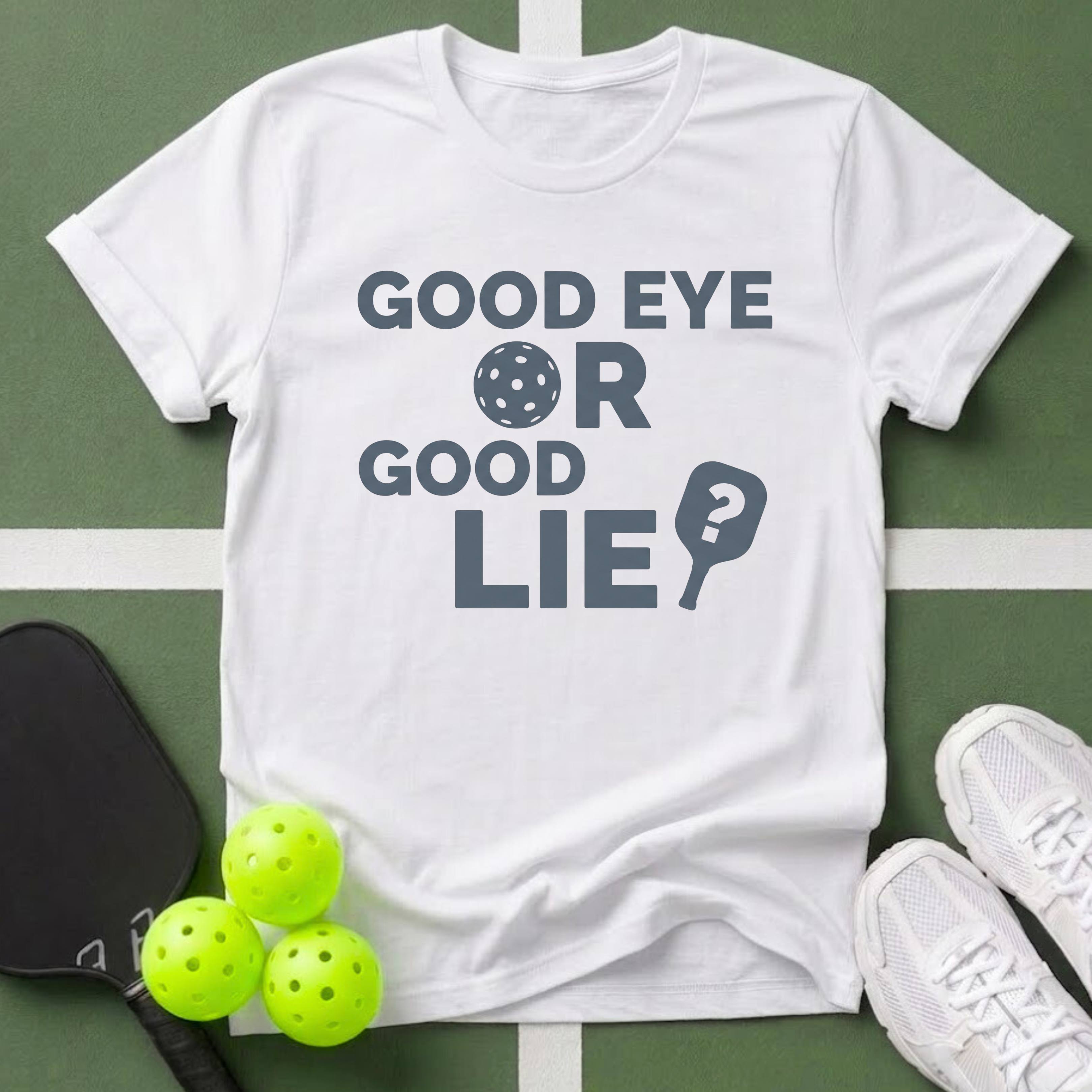 Good Eye or Good Lie? T-Shirt