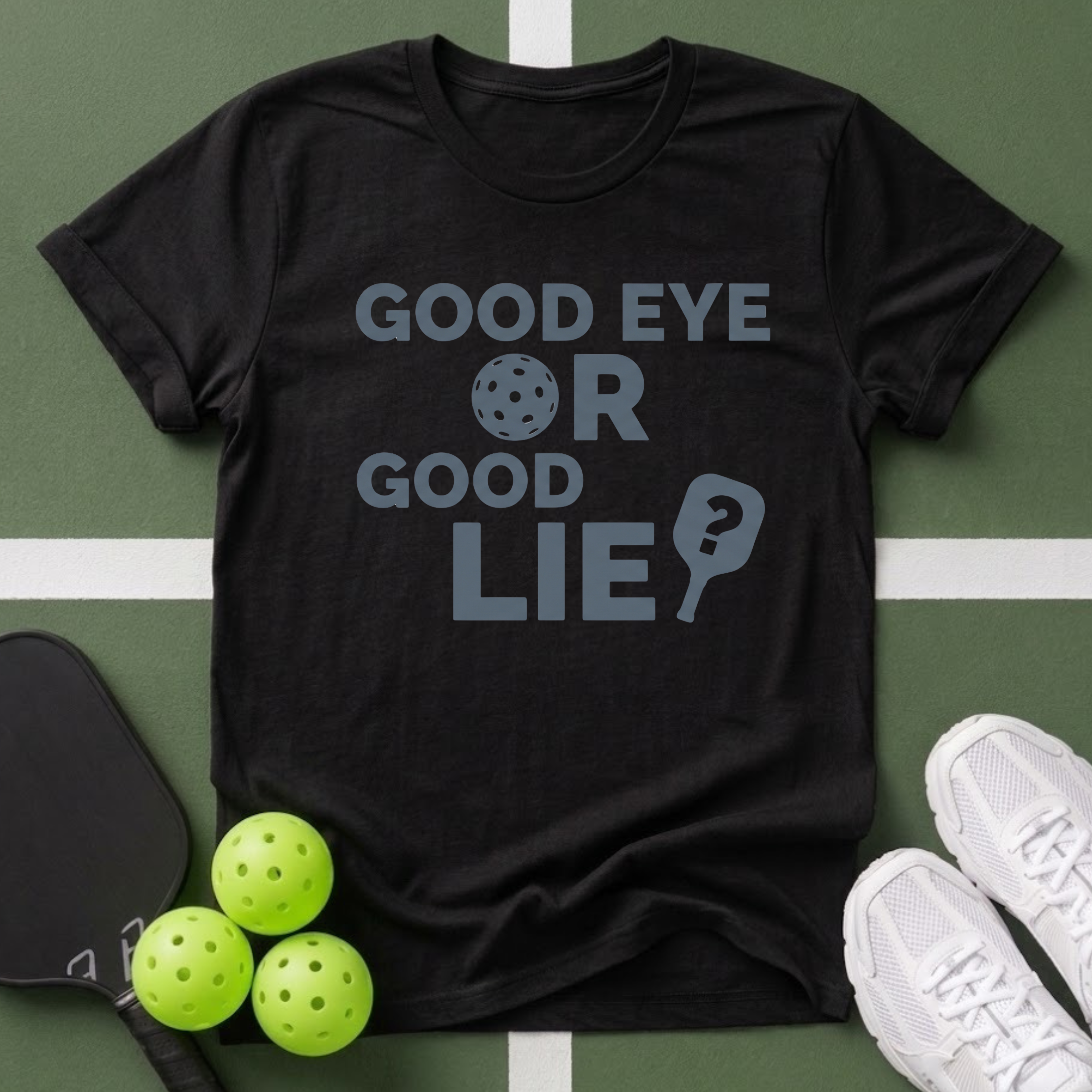 Good Eye or Good Lie? T-Shirt