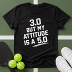 3.0 But My Attitude Is A 5.0 T-Shirt