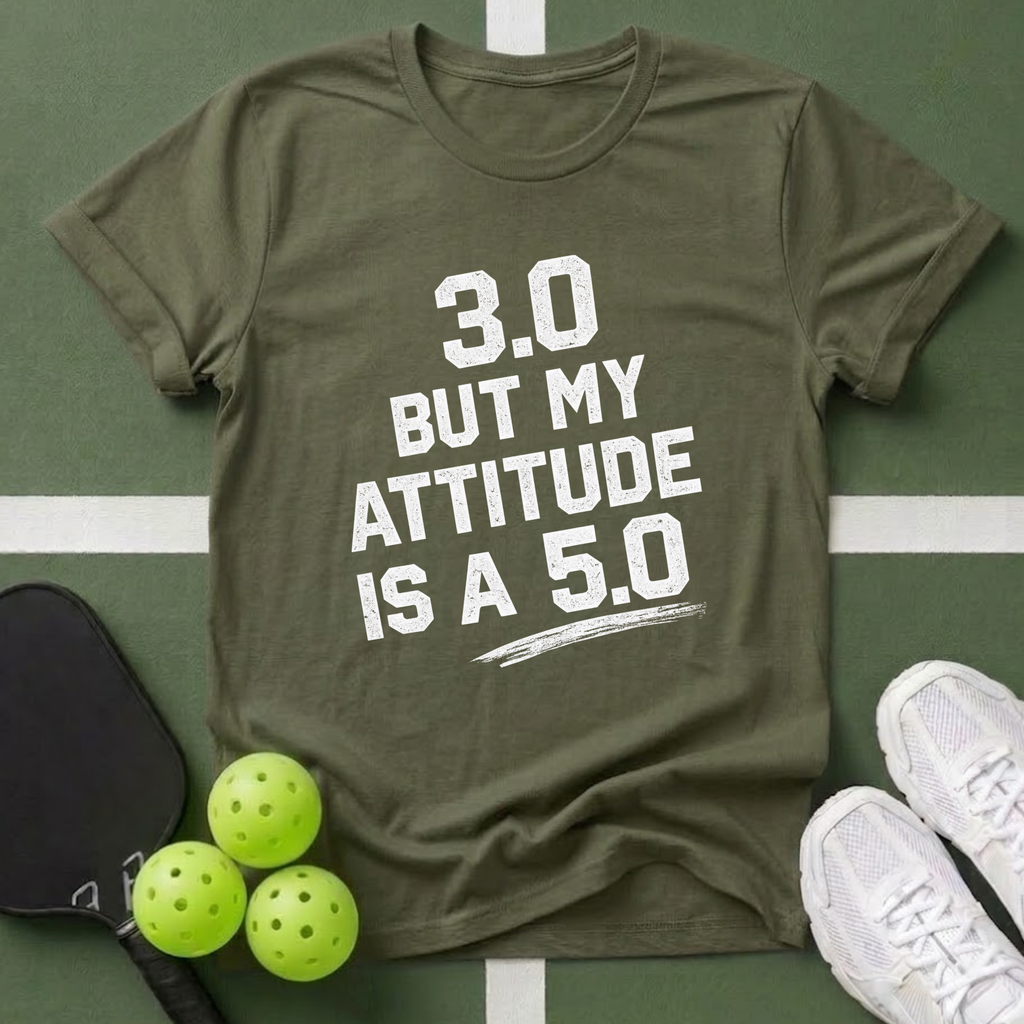 3.0 But My Attitude Is A 5.0 T-Shirt