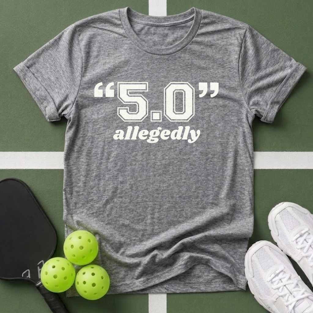“5.0" Allegedly T-Shirt