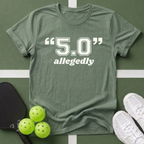 “5.0" Allegedly T-Shirt