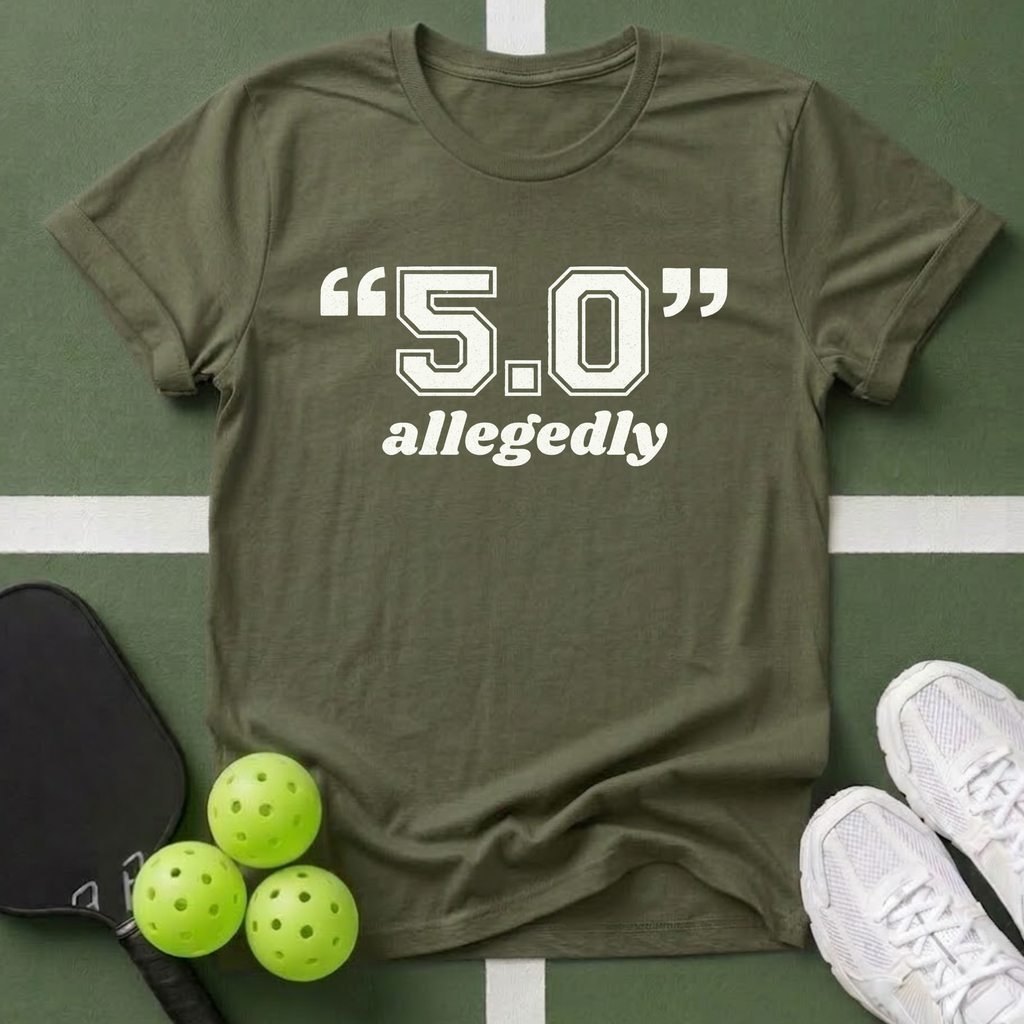 “5.0" Allegedly T-Shirt