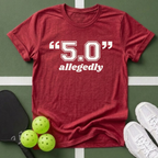 “5.0" Allegedly T-Shirt