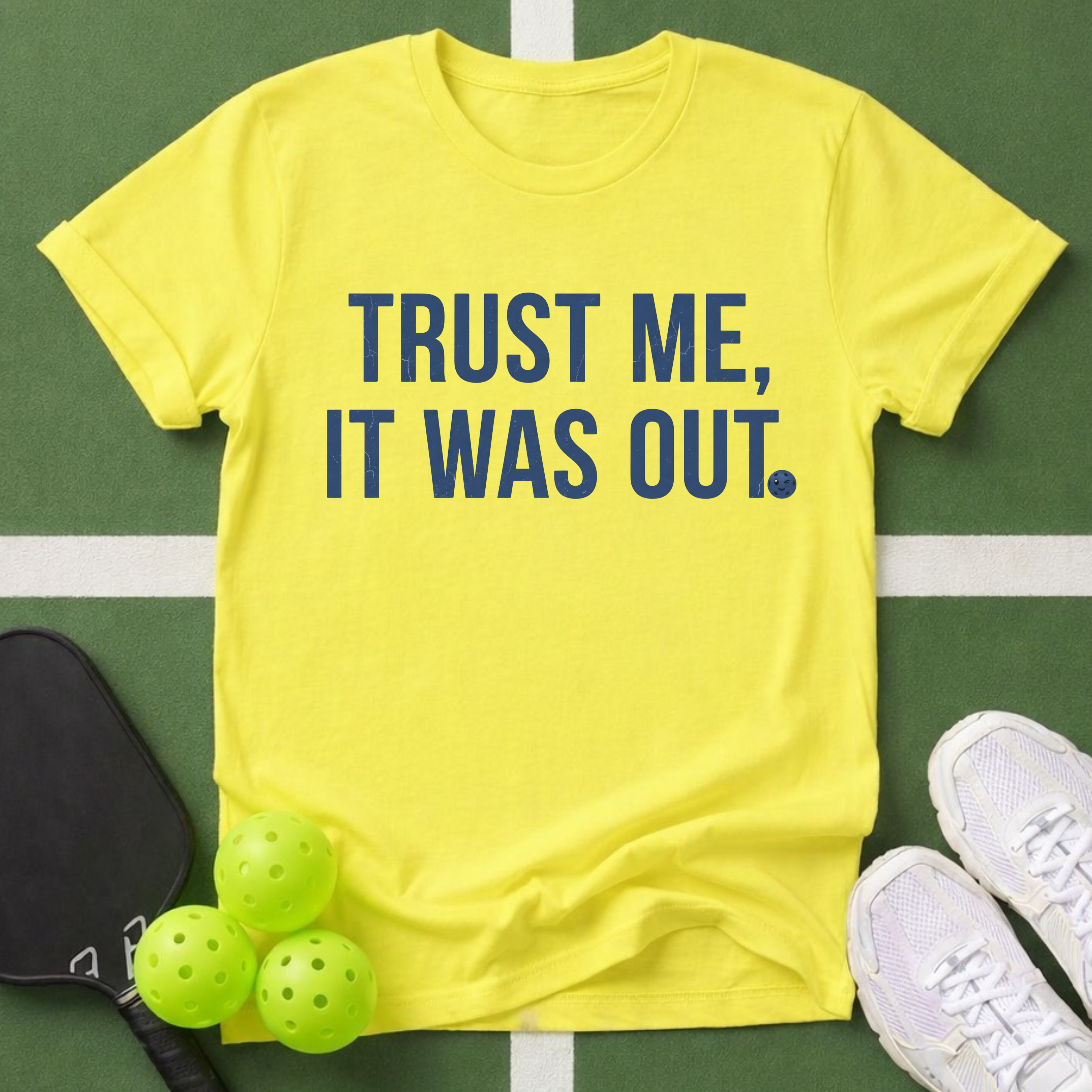Trust Me It Was Out T-Shirt