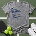 Dear Pickleball "I Fell for You" T-Shirt