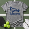 Dear Pickleball "You ruined” T-Shirt