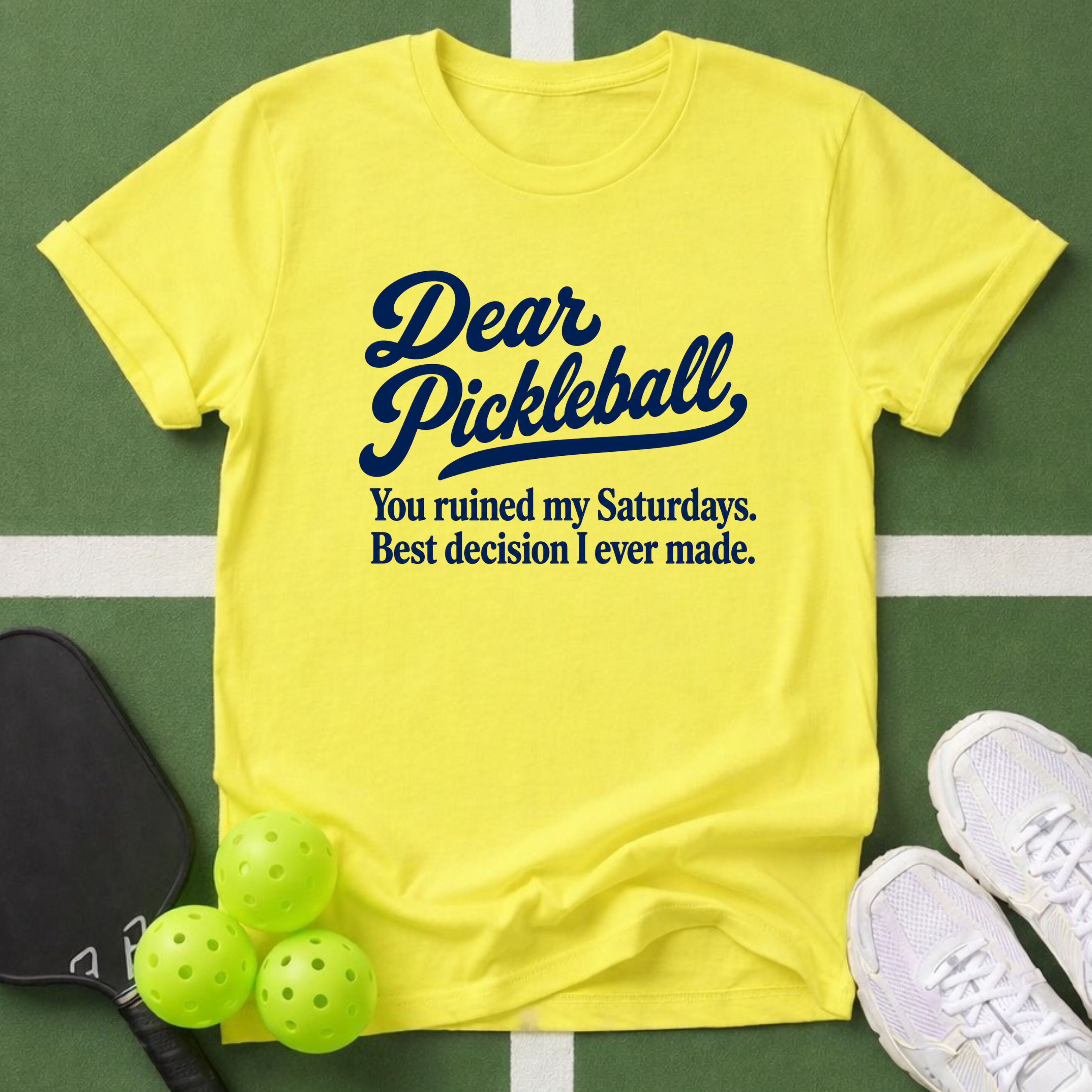 Dear Pickleball "You ruined” T-Shirt