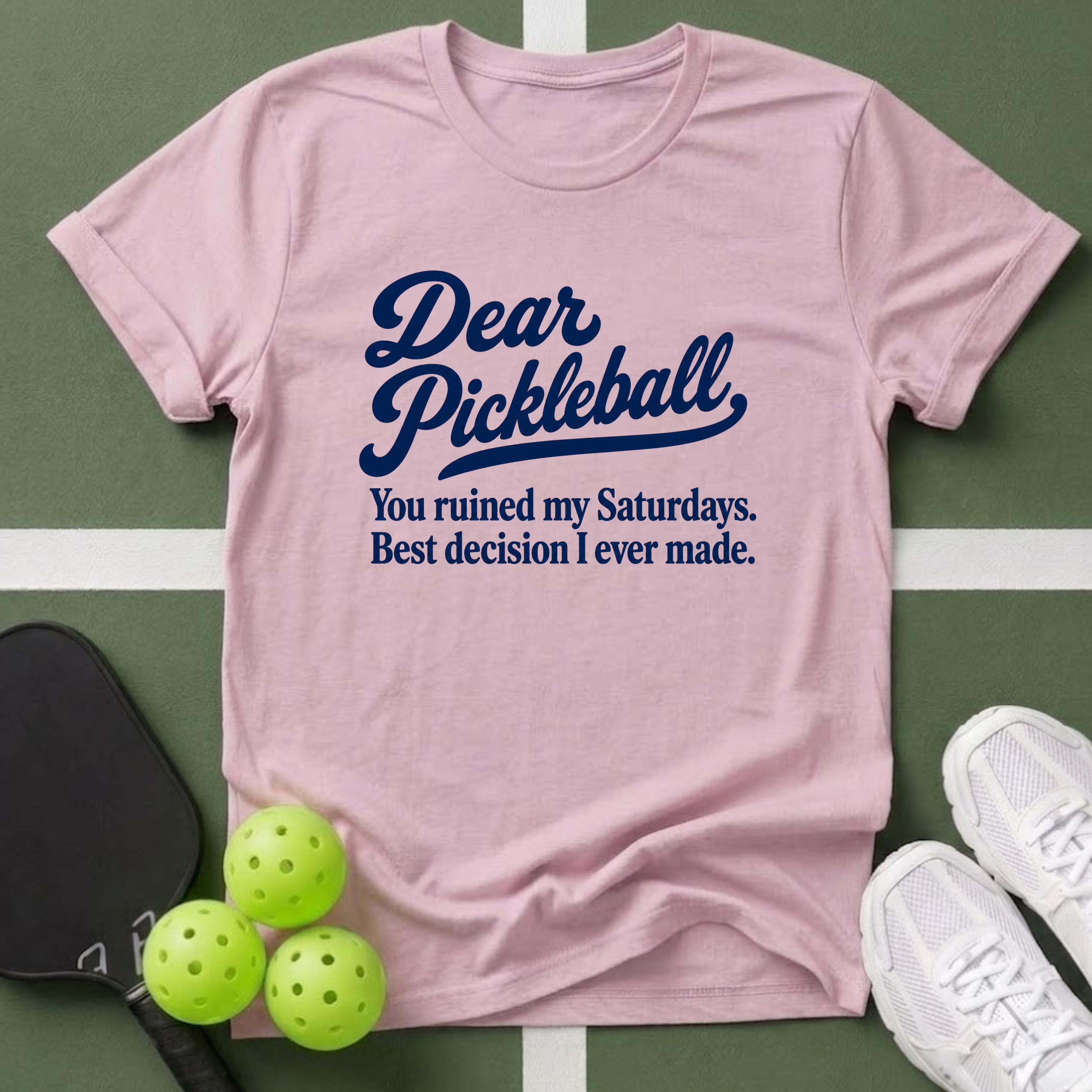 Dear Pickleball "You ruined” T-Shirt