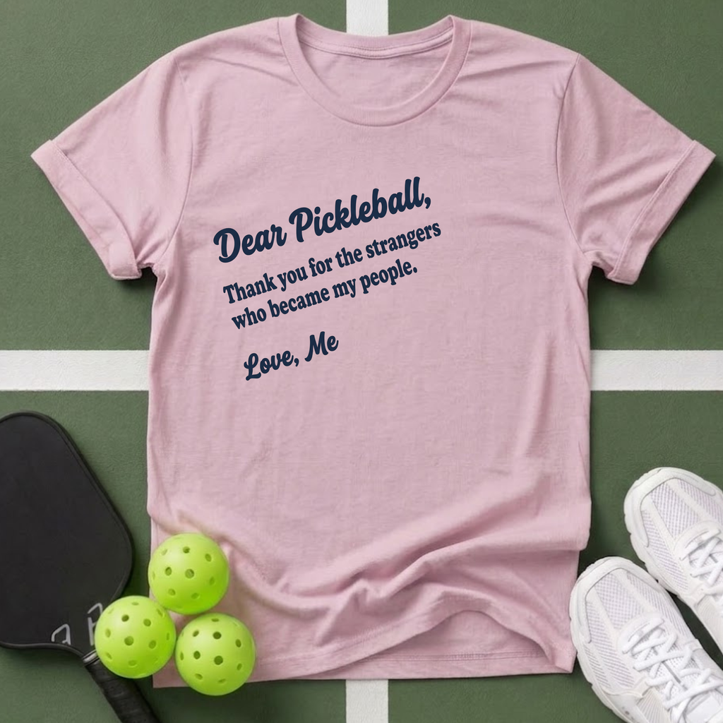 Dear Pickleball "My People" T-Shirt